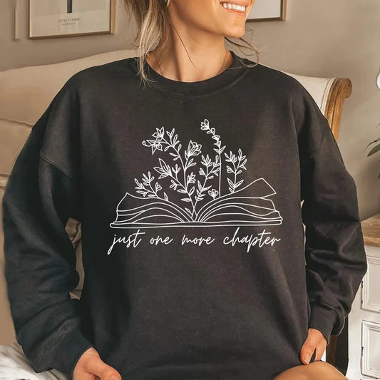 Book Lover Just One More Chapter Sweatshirt