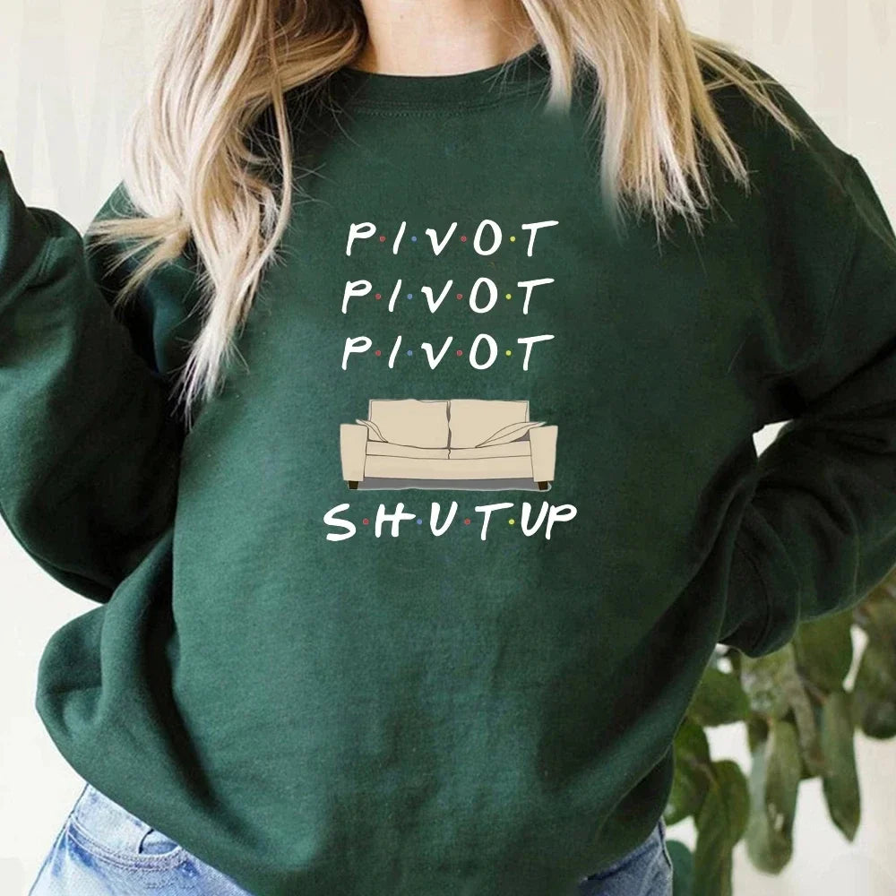 Friends Pivot Pivot Pivot Shut Up Sweatshirt