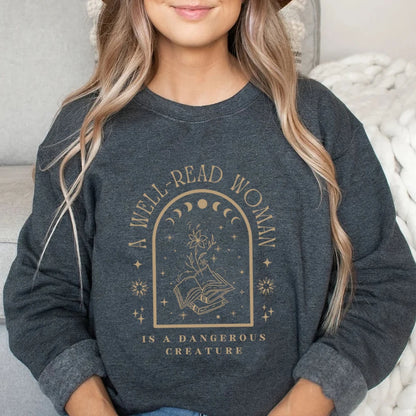 A Well-Read Woman Is A Dangerous Creature Sweatshirt